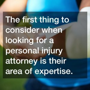 The-first-thing-to-consider-when-looking-for-a-personal-injury-attorney-is-their-area-of-expertise..jpg